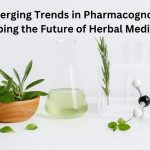 Emerging Trends in Pharmacognosy: Shaping the...